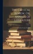 The Critical Review, Or, Annals Of Literature, Volume 3