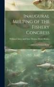 Inaugural Meeting of the Fishery Congress: Address by Professor Huxley