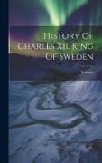 History Of Charles Xii. King Of Sweden