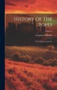 History Of The Popes: Their Church And State, Volume 3