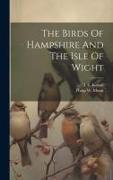 The Birds Of Hampshire And The Isle Of Wight