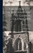 The History Of The Reformation Of The Church Of England, Volume 5