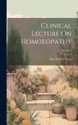 Clinical Lecture On Homoeopathy, Volume 1