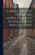 Carolo Dilthey Hermanno Sauppe Udalrico De Wilamowitz Moellendorff