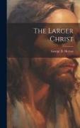 The Larger Christ