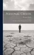 Personal Creeds: Or, How to Form a Working-theory of Life