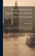 Observations On Several Parts Of England: Particularly The Mountains And Lakes Of Cumberland And Westmoreland, Relative Chiefly To Picturesque Beauty