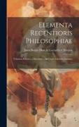 Elementa Recentioris Philosophiae: Volumen Primum [-alterum] ... Ad Usum Scholaris Juventus