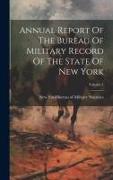 Annual Report Of The Bureau Of Military Record Of The State Of New York, Volume 4