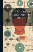 The Students Dictionary Of Medicine