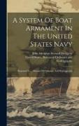 A System Of Boat Armament In The United States Navy: Reported To ... Bureau Of Ordnance And Hydrography