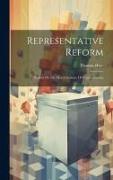 Representative Reform: Report On Mr. Hare's Scheme Of Representation