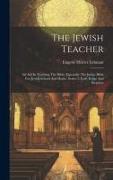 The Jewish Teacher: An Aid In Teaching The Bible, Especially The Junior Bible For Jewish School And Home. Series 2: Early Kings And Prophe