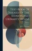 Text-book Of Diseases Of The Kidneys And Urinary Organs, Volume 1