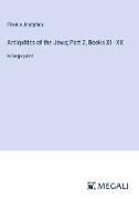Antiquities of the Jews, Part 2, Books XI - XX