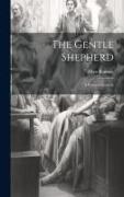 The Gentle Shepherd: A Pastoral Comedy