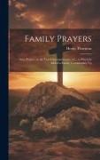Family Prayers, and, Prayers on the Ten Commandments, etc., to Which is Added a Family Commentary Up