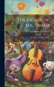 The Escape of Mr. Trimm: His Plight and Other Plights