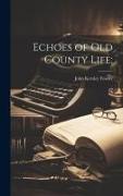 Echoes of Old County Life
