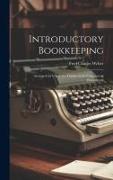 Introductory Bookkeeping: Arranged for Use in the Classes of the Commercial Department