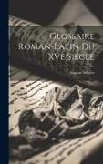 Glossaire Roman-Latin du XVe Siécle
