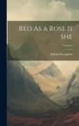 Red As a Rose Is She, Volume I