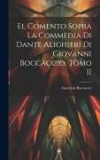 El Comento sopra la Commedia di Dante Alighieri di Giovanni Boccaccio, Tomo II