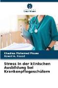 Stress in der klinischen Ausbildung bei Krankenpflegeschülern