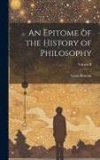 An Epitome of the History of Philosophy, Volume II