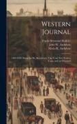 Western Journal: 1849-1850, Being the Ms. Record of a Trip From New York to Texas, and an Overland