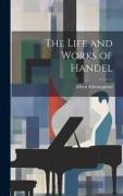 The Life and Works of Handel