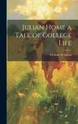 Julian Home a Tale of College Life
