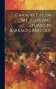 Cavalry Life or Sketches and Stories in Barracks and Out, Volume I