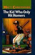 The Kid Who Only Hit Homers