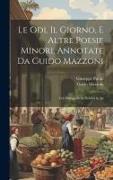 Le odi, Il giorno, e altre poesie minori, annotate da Guido Mazzoni, col dialogo Della nobiltà in ap