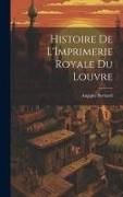 Histoire de L'Imprimerie Royale du Louvre