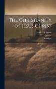 The Christianity of Jesus Christ: Is It Ours?