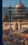 Indian Life in Town and Country