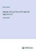 Kalevala, The Epic Poem of Finland into English, Book I