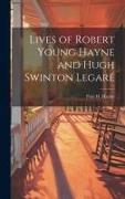 Lives of Robert Young Hayne and Hugh Swinton Legaré