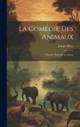 La Comédie des Animaux: Histoire Naturelle en Action