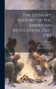 The Literary History of the American Revolution, 1763-1783, Volume II