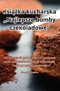 Ksi¿¿ka kucharska ¿Najlepsze bomby czekoladowe"