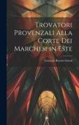 Trovatori provenzali alla corte dei Marchesi in Este