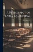 A Retrospect of Early Quakerism