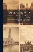 After the war, London, Paris, Rome, Athens, Prague, Vienna, Budapest, Bucharest, Berlin, Sofia, Cobl