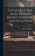 The Lives of the Most Eminent British Painters and Sculptors, Volume V