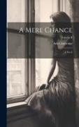 A Mere Chance: A Novel, Volume II