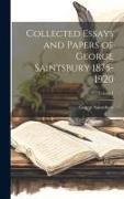 Collected Essays and Papers of George Saintsbury 1875-1920, Volume I