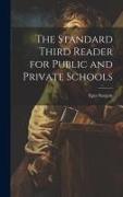 The Standard Third Reader for Public and Private Schools